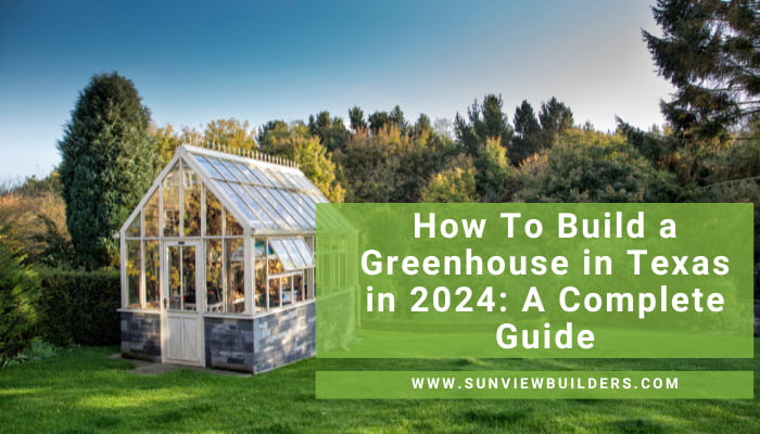 How To build a greenhouse in Texas