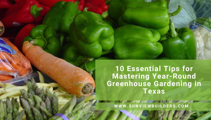 Tips for Mastering greenhouse Gardening in Texas