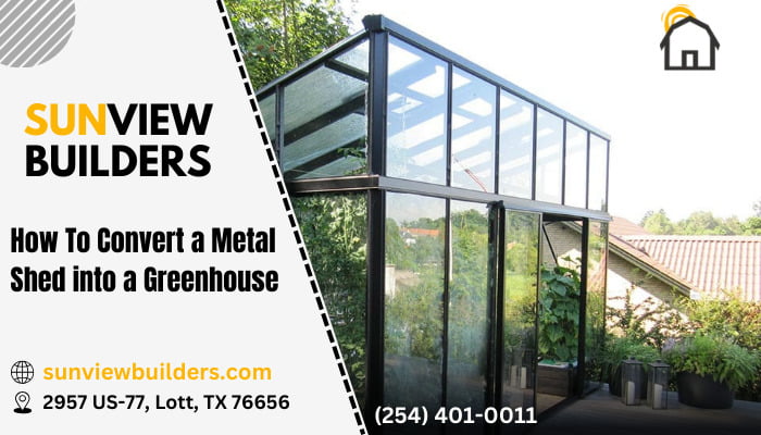 How To Convert A Metal Shed Into a Greenhouse