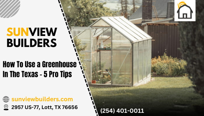 How To Use a Greenhouse In Texas