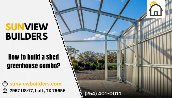 How to build a shed greenhouse combo?