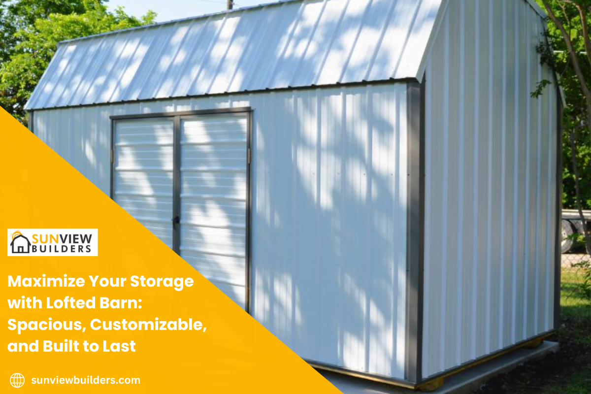 Maximize Your Storage with Lofted Barn