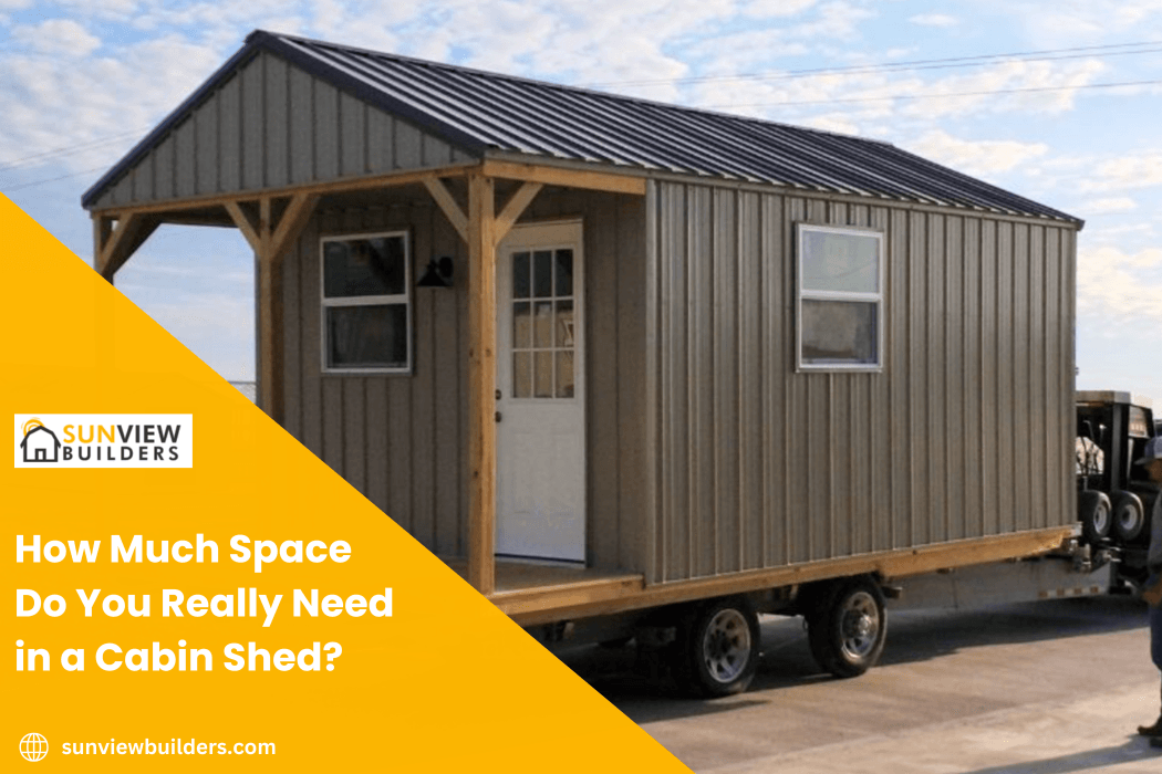 How Much Space Do You Really Need in a Cabin Shed?