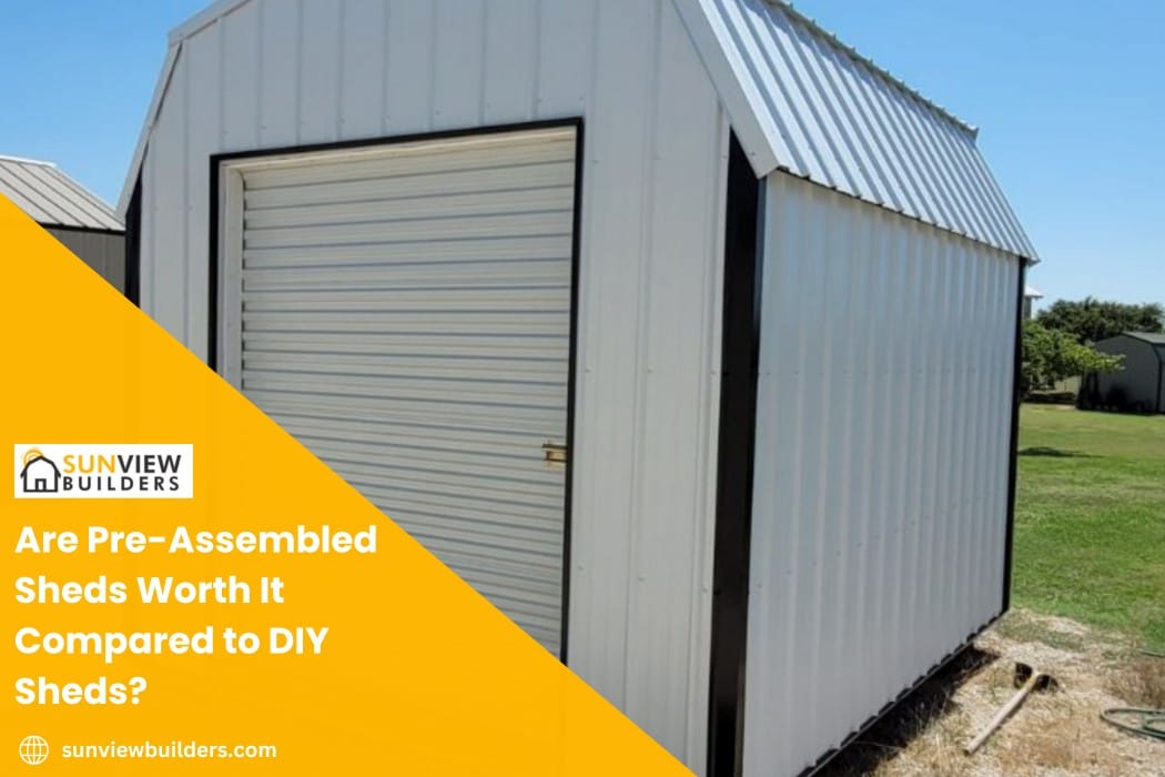 Are Pre-Assembled Sheds Worth It Compared to DIY Sheds?