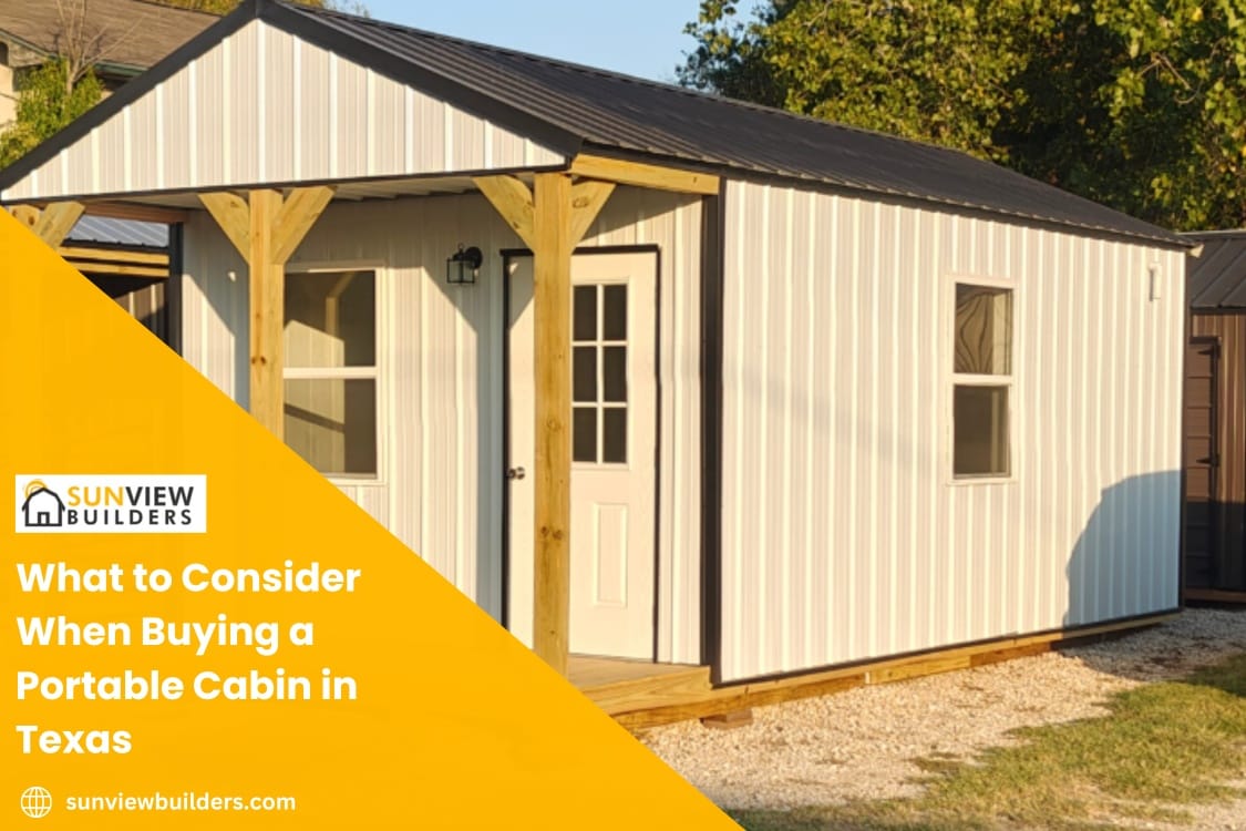 What to Consider When Buying a Portable Cabin in Texas