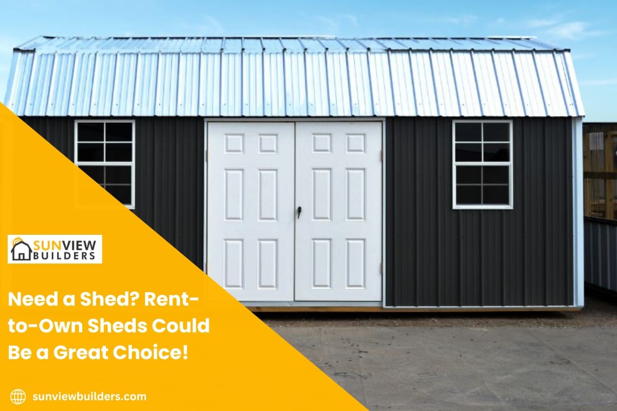 Need a Shed? Rent-to-Own Sheds Could Be a Great Choice!