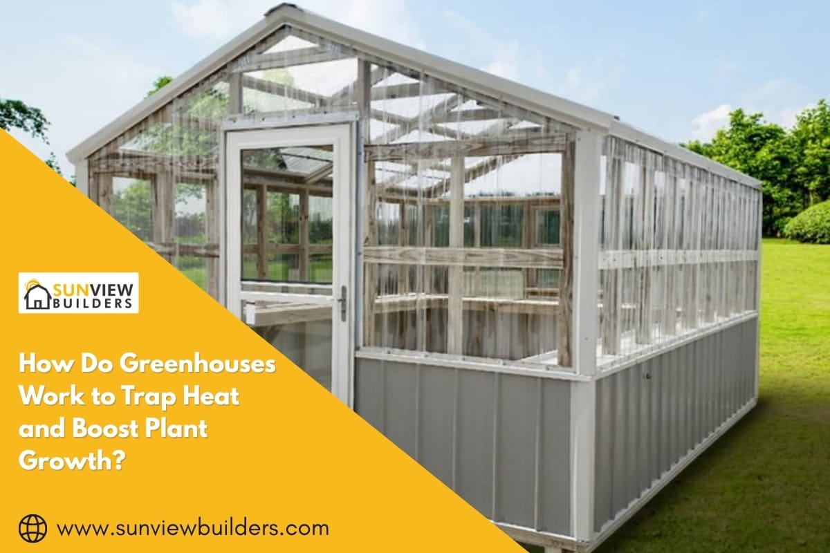 How Do Greenhouses Work to Trap Heat and Boost Plant Growth?